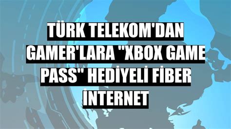 X­b­o­x­ ­G­a­m­e­ ­P­a­s­s­ ­h­e­d­i­y­e­l­i­ ­f­i­b­e­r­ ­i­n­t­e­r­n­e­t­